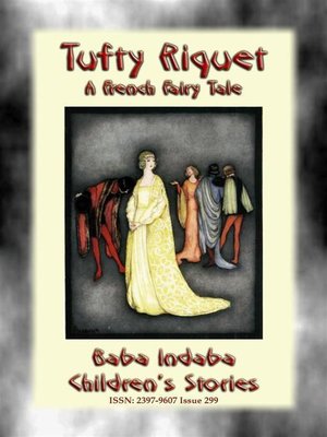 cover image of TUFTY RIQUET--A French Children's Fairy Tale About the Fallacy of Beauty